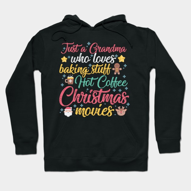 Just a Grandma who loves Baking Stuff Hot Coffee Christmas Movies Hoodie by artbyabbygale